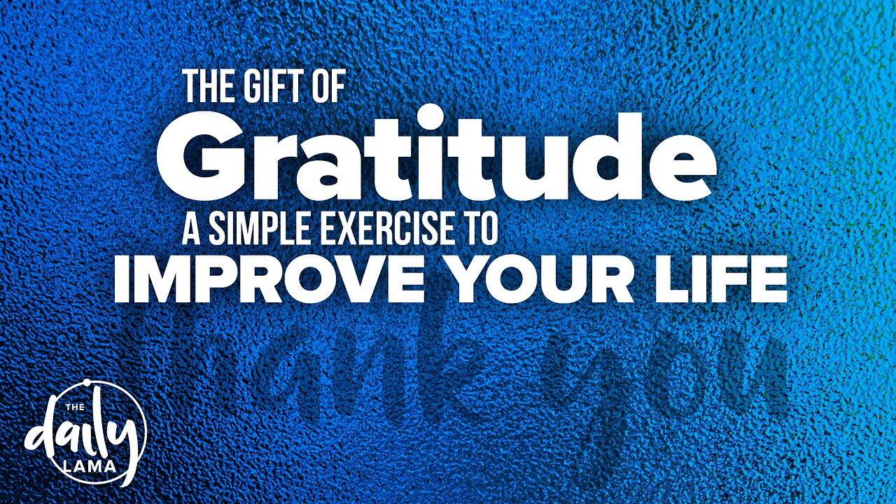 “The Gift of Gratitude”, A Simple Exercise to Improve Your Life!