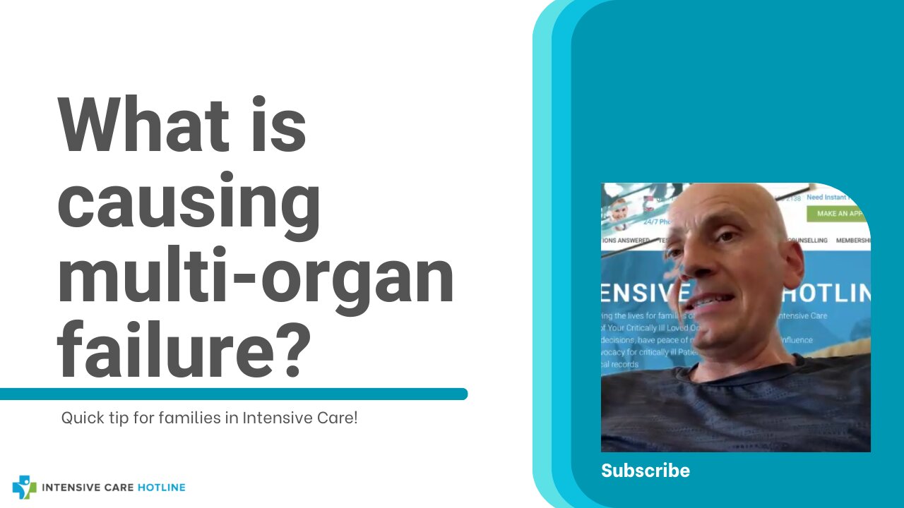 What is Causing Multi-Organ Failure? Quick Tip for Families in Intensive Care!