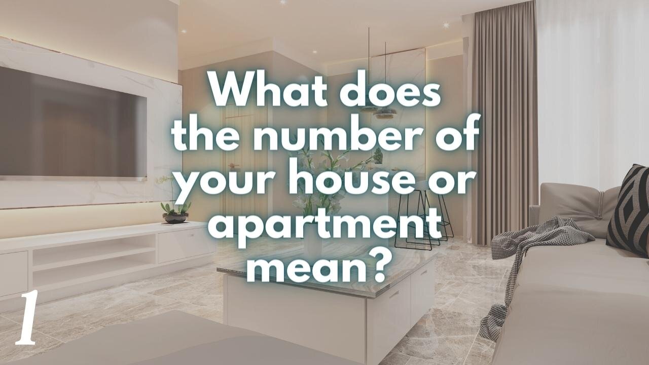 What does the number of your house or apartment mean? Part 1