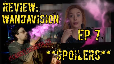 Review: WandaVision Episode 7 **SPOILERS**