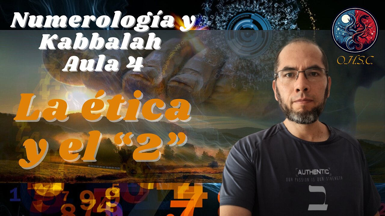 Numerología y Kabbalah - Aula 4 - El 2 y la ética