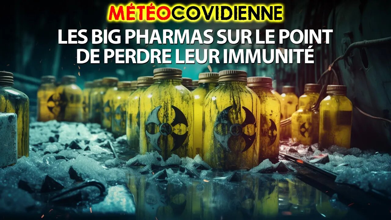 MÉTÉO 24/10/2023 - LES BIG PHARMAS SUR LE POINT DE PERDRE LEUR IMMUNITÉ