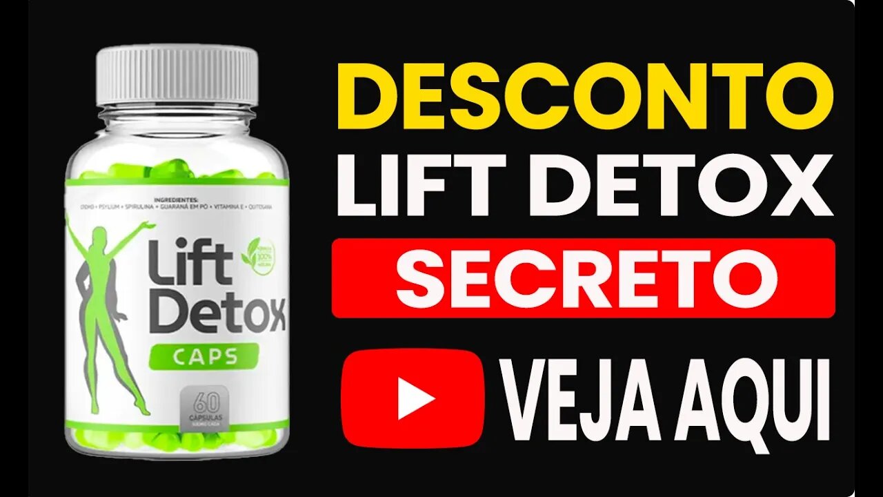 LIFT DETOX CAPS CUIDADO Lift Detox Caps Emagrece Mesmo Lift Detox Caps Funciona LIFT DETOX