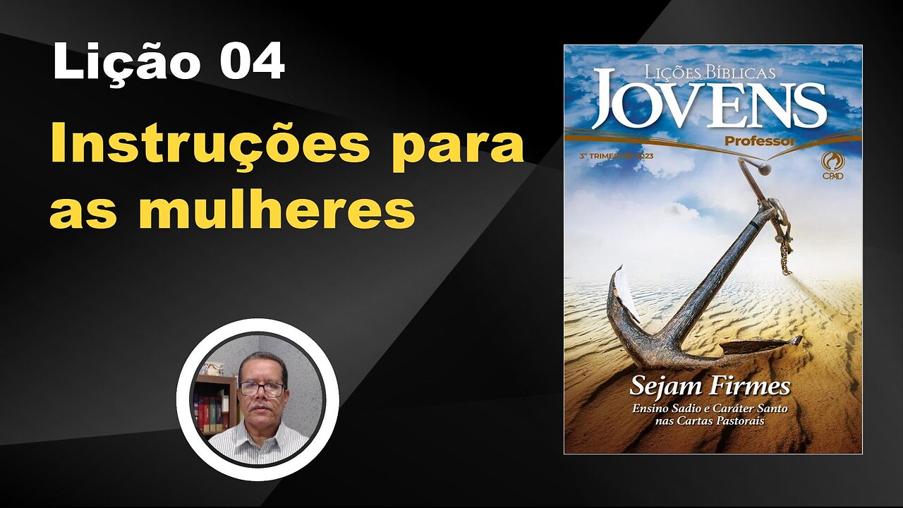 Instruções para as mulheres Lição 04 3º Tr 2023 Jóvens EBD CPAD Ev Fernando Rodrigues