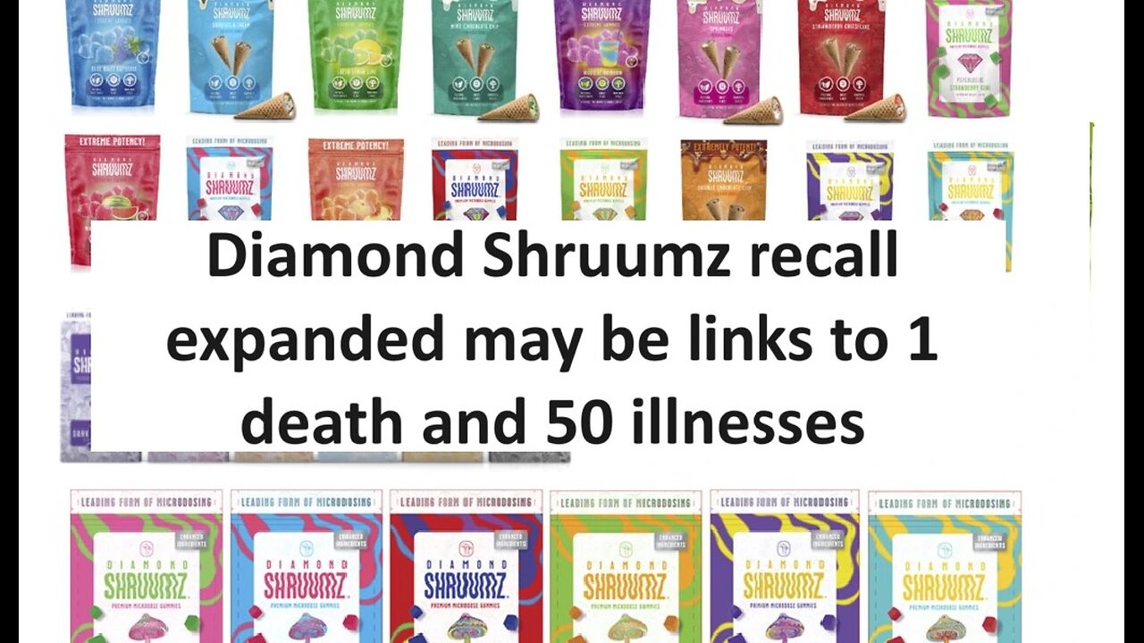 Diamond Shruumz recall expanded, may be linked to 50 illnesses and 1 death