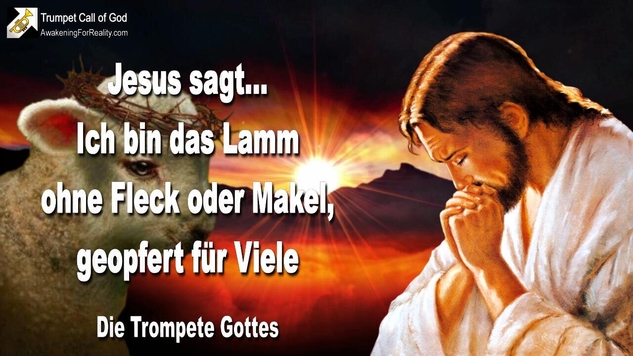 26.06.2007 🎺 Jesus sagt... Ich bin das Lamm ohne Fleck oder Makel... Geopfert für Viele