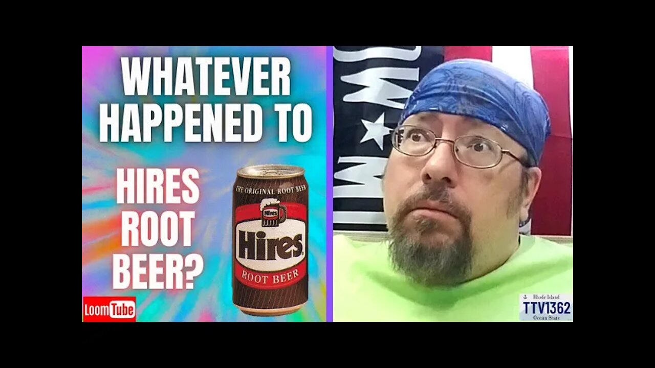 WHATEVER HAPPENED TO HIRES ROOT BEER? - 091421 TTV1362