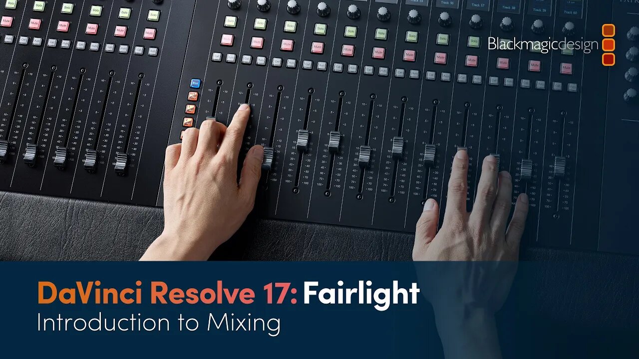 DaVinci Resolve 17 Fairlight Training - Introduction to Mixing