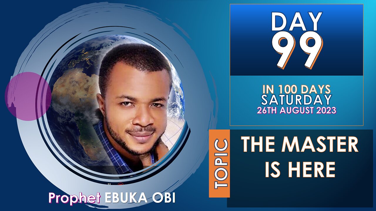 Day 99 IN 100 DAYS FASTING AND PRAYER || 26th AUGUST 2023 || THE MASTER IS HERE