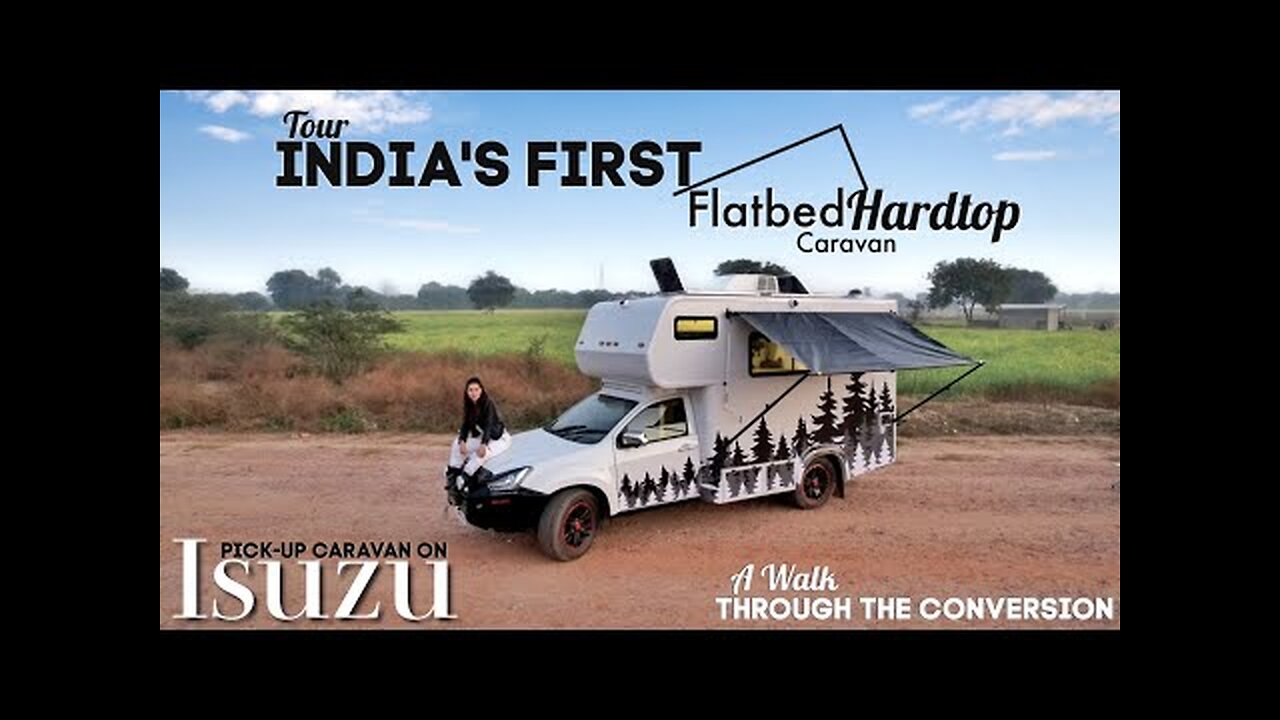 Tour India's FIRST Flatbed Hardtop Caravan on Isuzu | Motorhome Adventures