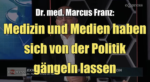 Dr. Marcus Franz: Medizin und Medien haben sich von der Politik gängeln lassen (30.10.2022)