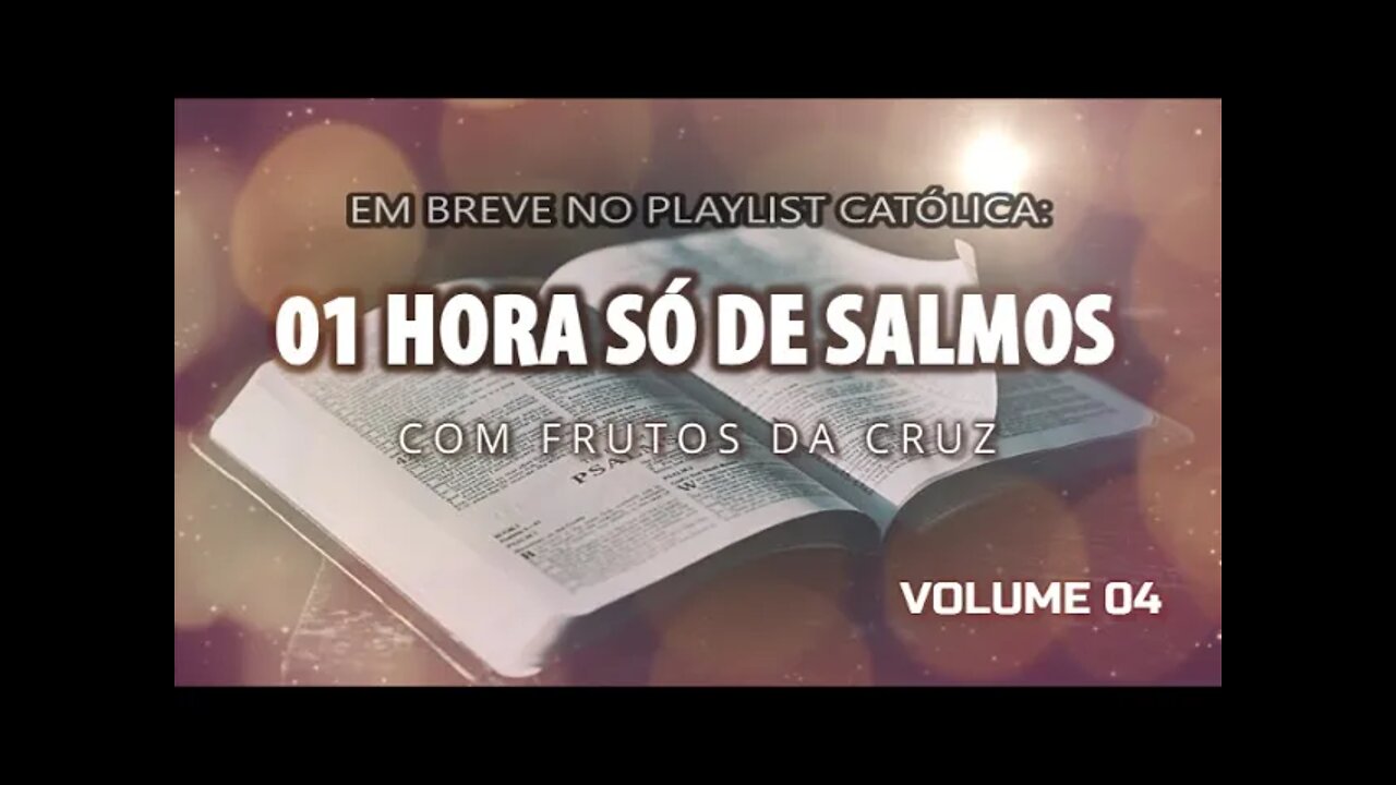 EM BREVE: 01 HORA SÓ DE SALMOS COM FRUTOS DA CRUZ VOL.04 (LYRIC VIDEO) ヅ