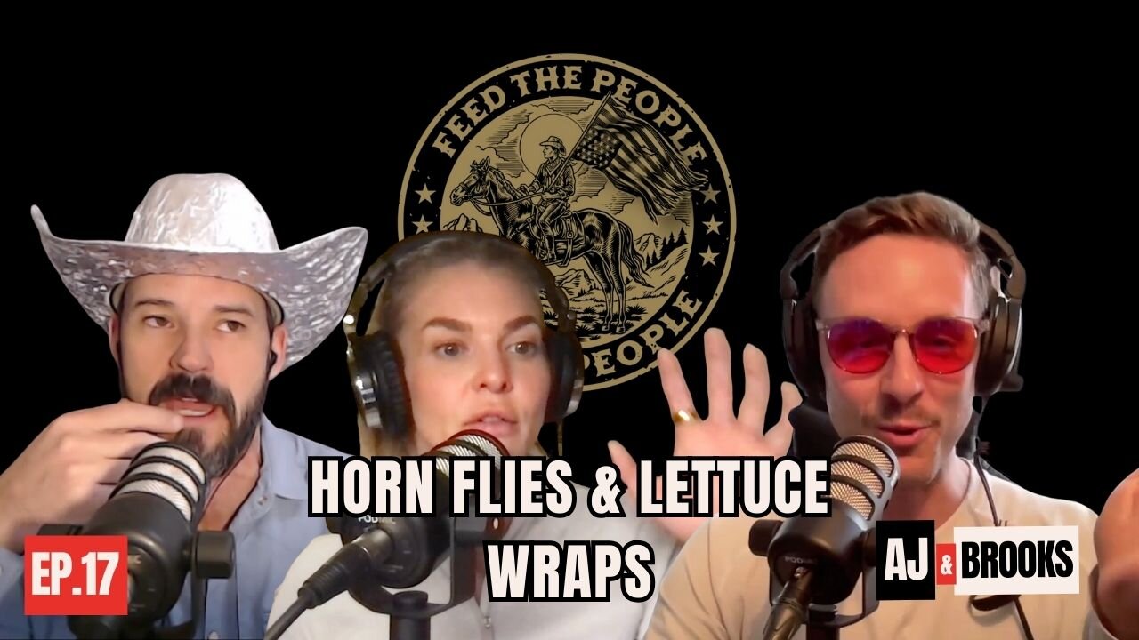 17 - Horn Flies & Lettuce Wraps