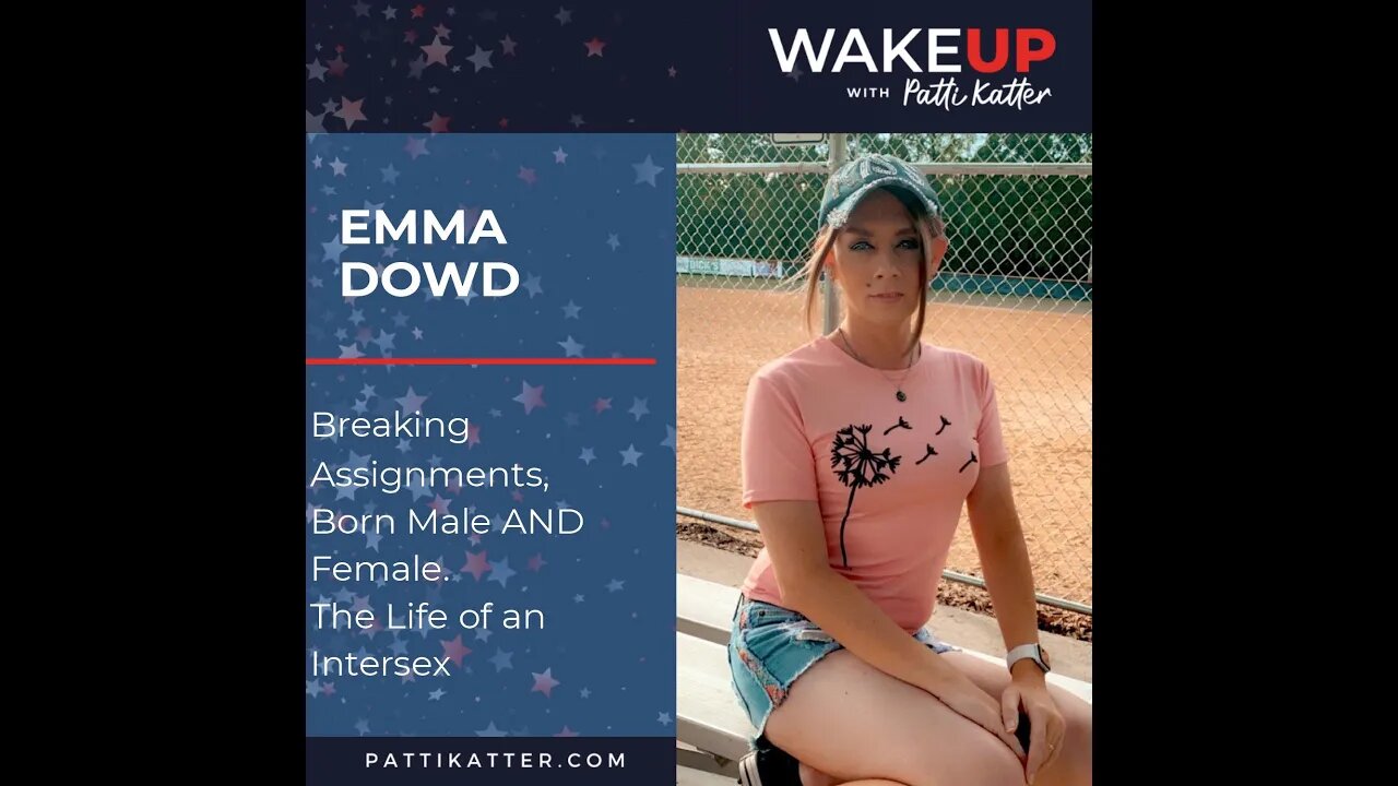 Emma Dowd: Breaking Assignments, Born Male AND Female. The Life of an Intersex