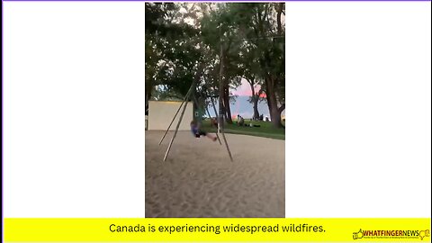 Canada is experiencing widespread wildfires.