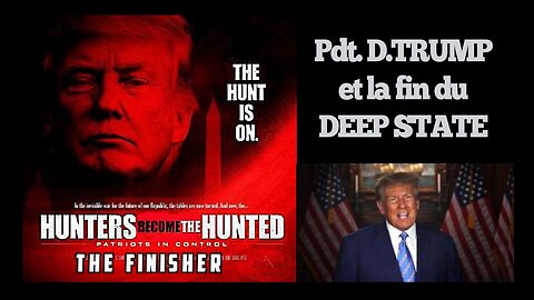 Pdt D.TRUMP / La chasse est ouverte pour décapiter le Deep State...Exposé par Ph.Jandrok (Hd 720)