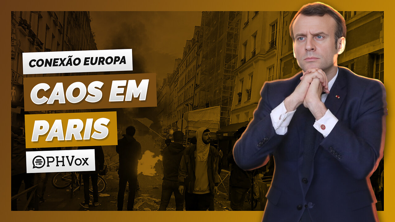 Especial: entenda o caos e destruição na França de Macron | Conexão Europa