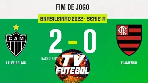 ATLÉTICO MG 2 X 0 FLAMENGO 13° RODADA BRASILEIRÃO 2022