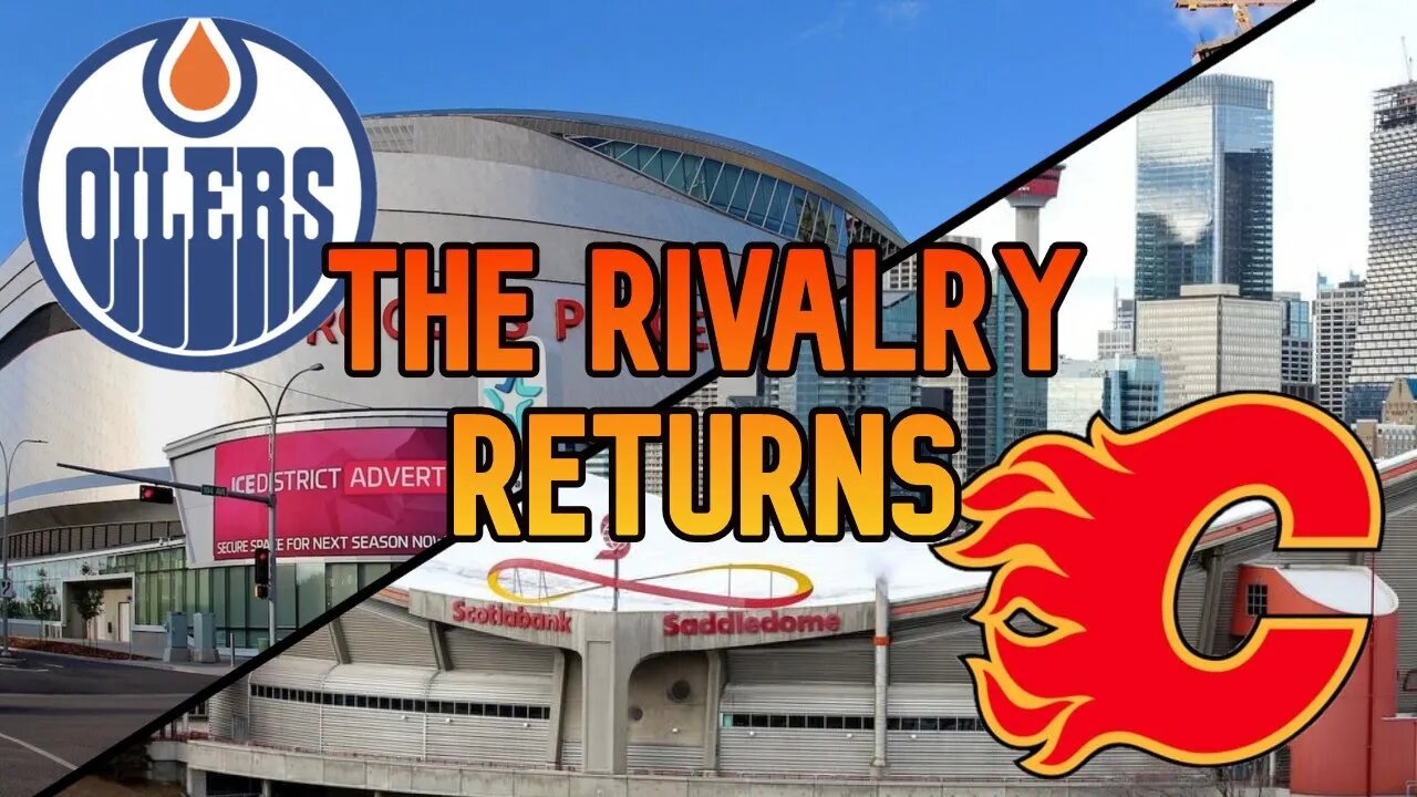 Edmonton Vs Calgary The Rivalry Returns