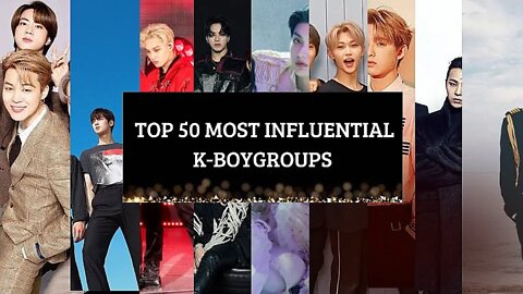 [Official] TOP 50 MOST INFLUENTIAL K-BOYGROUPS AS OF JUNE 2022