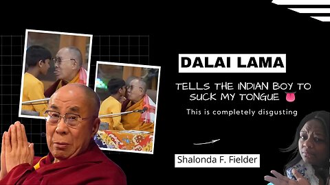 Dalai Lama tells the Indian boy to suck my tongue(disturbing)