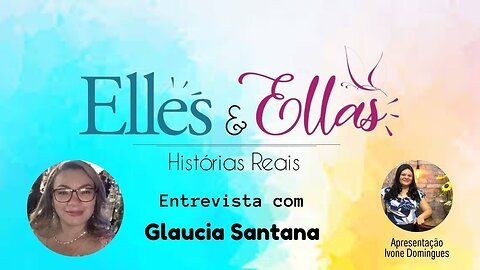 Elles & Ellas - Entrevista Glaucia Santana