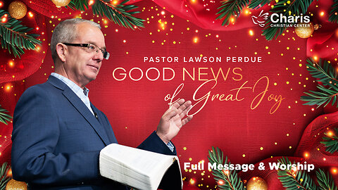 Good News of Great Joy | Pastor Lawson Perdue 2nd Service 10:30am