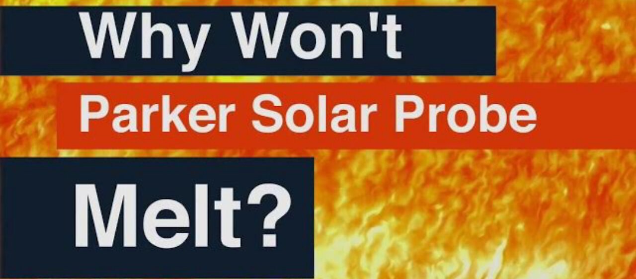 How NASA'S Parker Solar Probe Will Survive the SUN