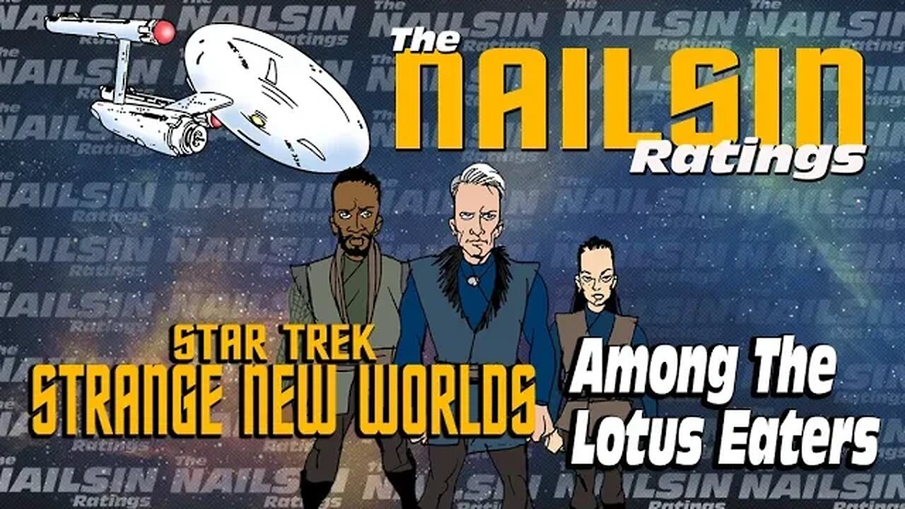The Nailsin Ratings:Strange New Worlds - Among the Lotus Eaters
