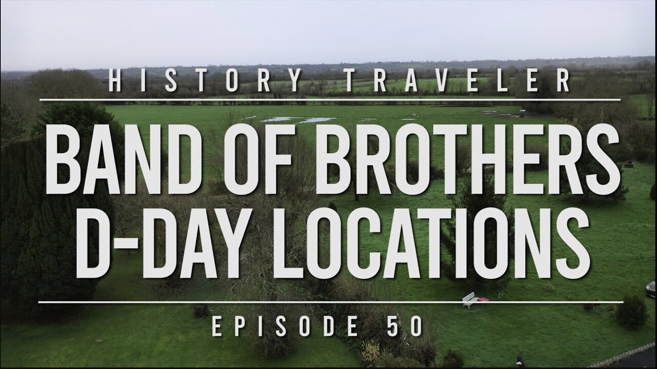 Band of Brothers D-Day Locations!!! | History Traveler Episode 50