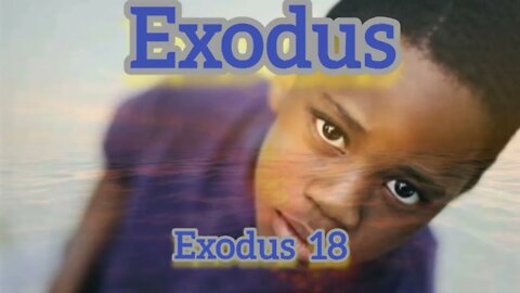 Exodus Part 2, Chapters 16-20