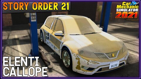 Story Order 21 Elenti Callope | Car Mechanic Simulator 2021