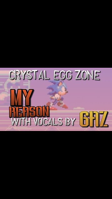 “My Reason” Crystal Egg Zone (Sonic 2 SMS) PARODY song w. Vocals