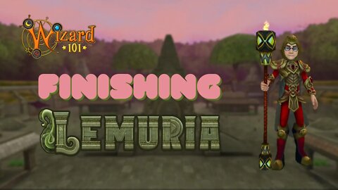 FINISHING LEMURIA IN WIZARD101!!