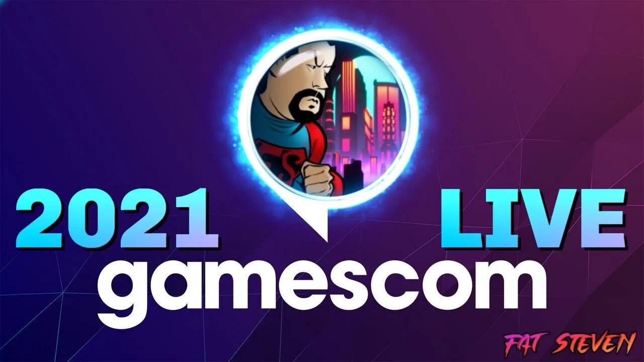 Fat Steven: #GAMESCOM 2021 #Live