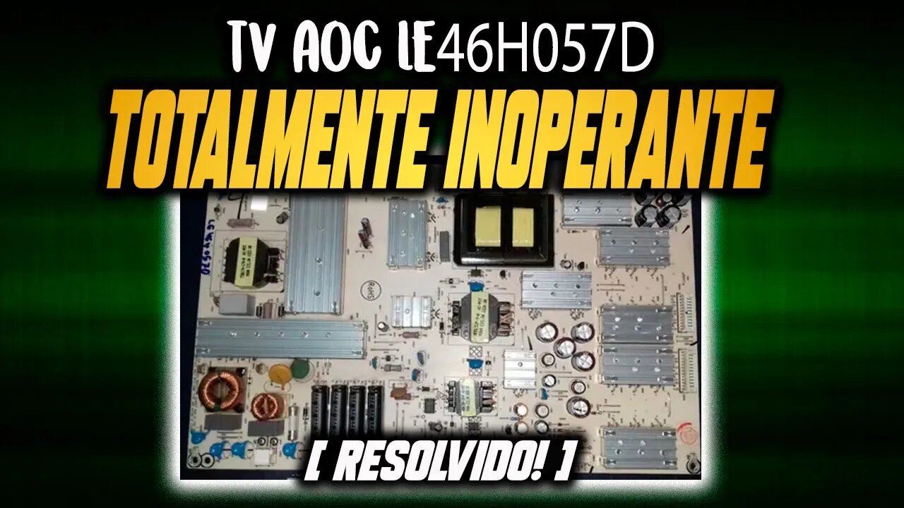 Tv AOC le46h057d inoperante [ resolvido ]