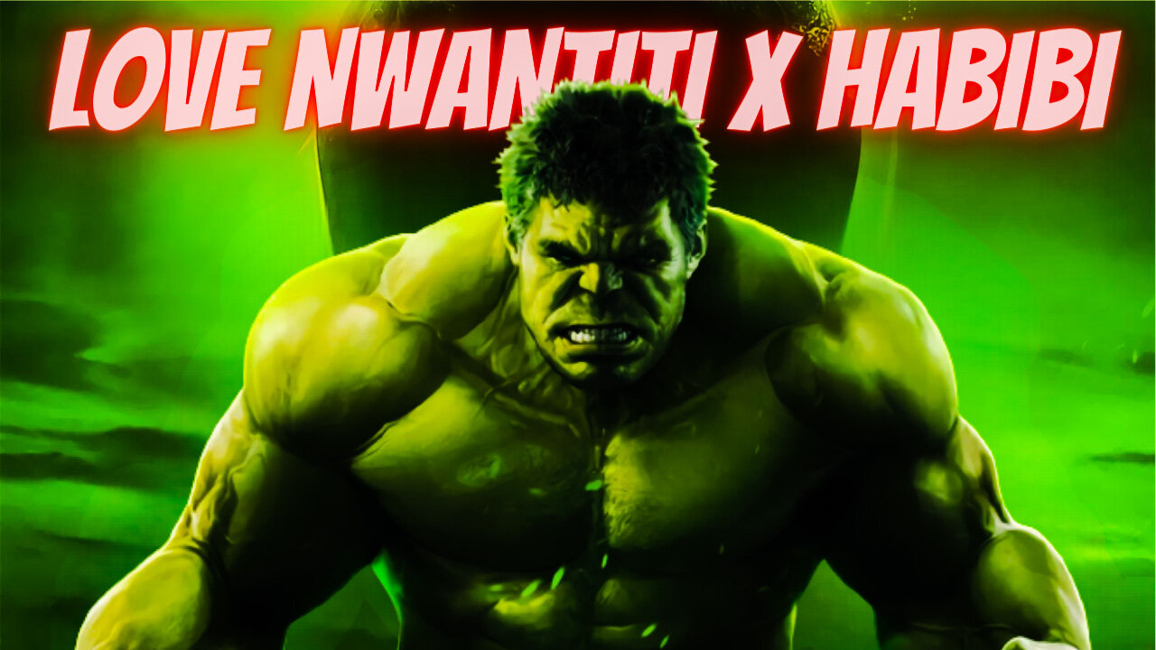 Hulk! - [Edit] || Marvel x Avengers (Love Nwantiti x Habibi) | CKay x DJ Gimi-O