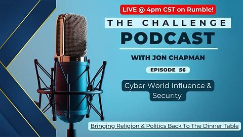 Ep.56 Cyber World Influence & Security