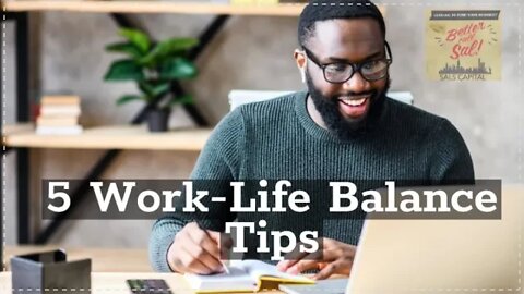 5 Work-Life Balance Tips