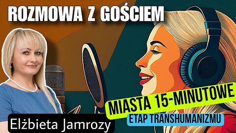 Miasta 15-minutowe - Elżbieta Jamrozy start 20.00