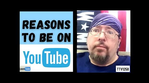 REASONS TO BE ON YOUTUBE - 060221 TTV1258