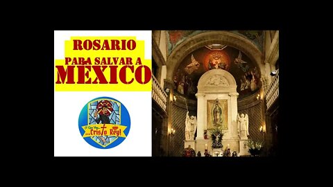 ROSARIO PARA SALVAR A MÉXICO #YqueVivaCristoRey #FinaldelosTiempos #Rosario #rosariohoy #Guadalupe