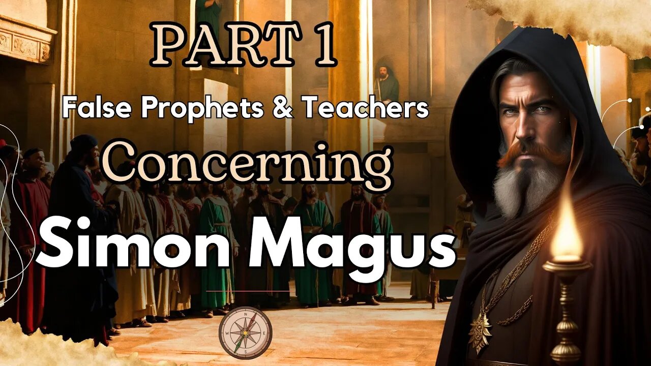 The Apostles, Simon Magus || False Apostles, Prophets & Teachers || Eusebius History || With Wisdom