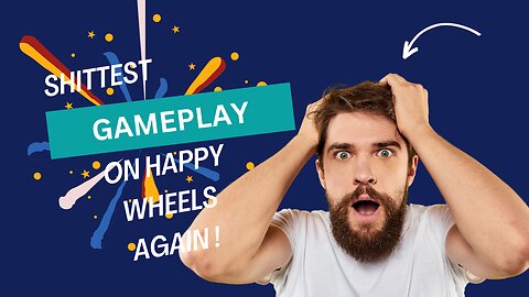 SHITTEST GAMEPLAY ON HAPPY WHEELS AGAIN !!!!