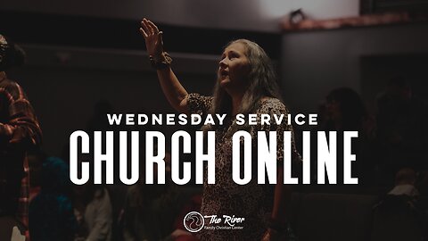 Wednesday Service | Pastor Deane Wagner | The River FCC