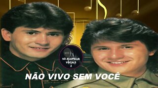 NÃO VIVO SEM VOCÊ - GIAN E GIOVANI ACAPELLA