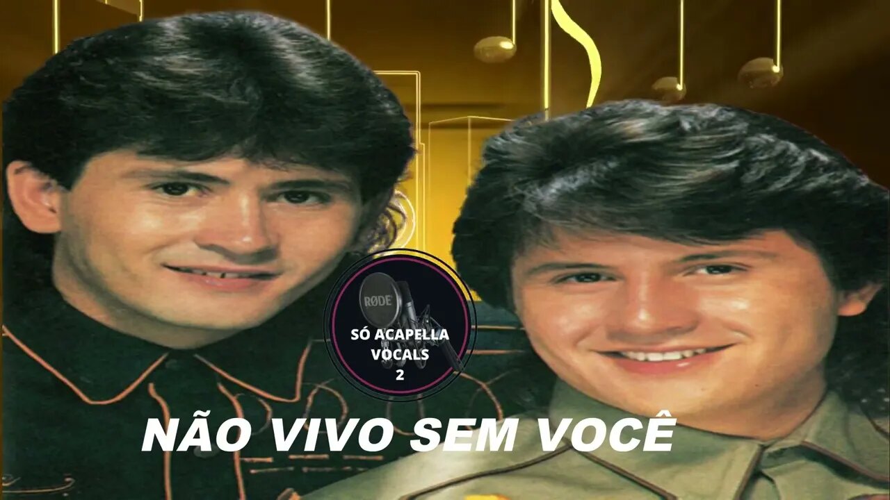 NÃO VIVO SEM VOCÊ - GIAN E GIOVANI ACAPELLA