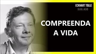 COMO COMPREENDER A VIDA, ECKHART TOLLE DUBLADO