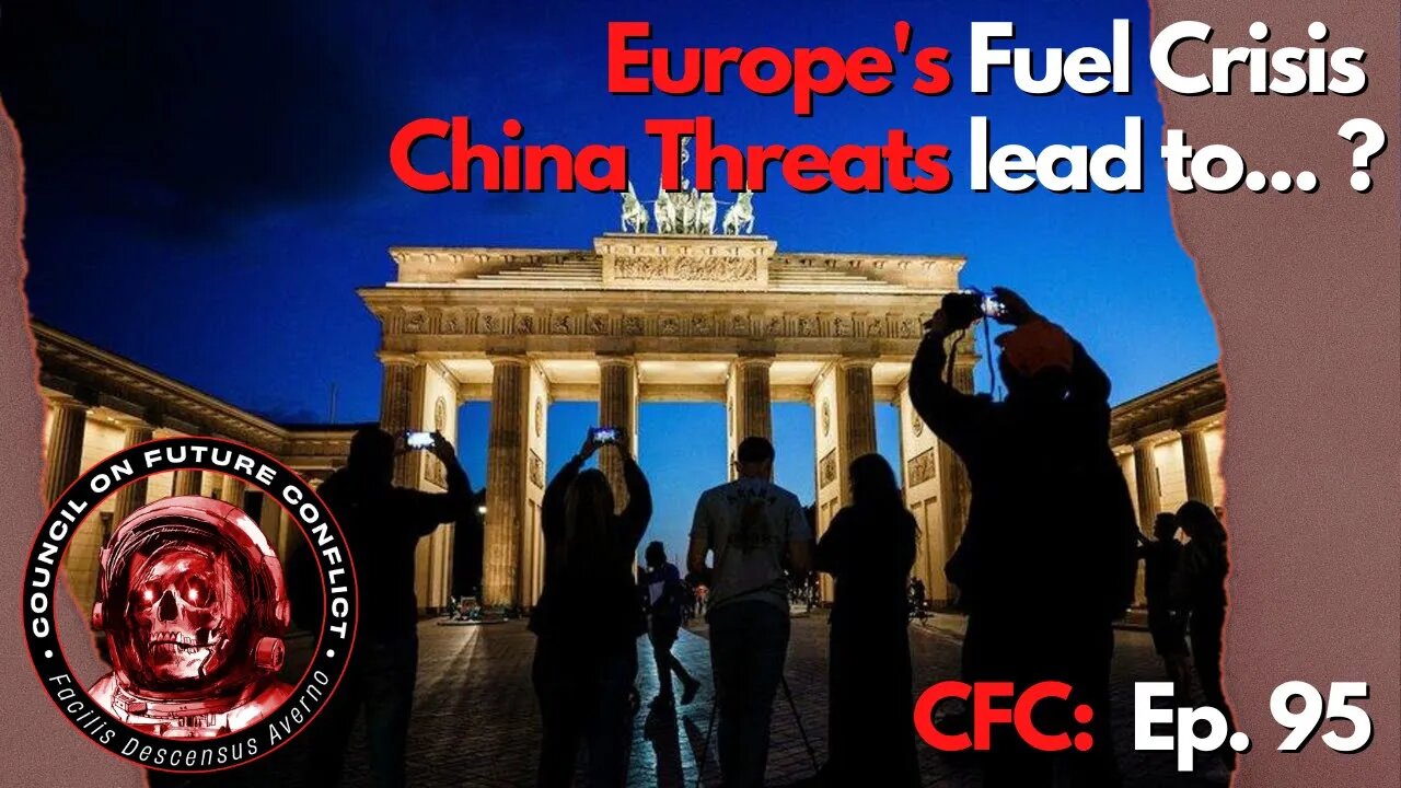 CFC Ep. 92 - Trouble with European Energy and Chinese Threats Continue