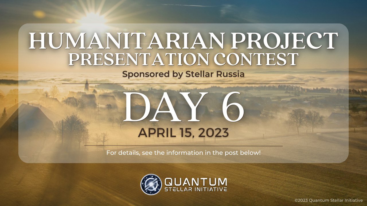 StellarRussia & QSI Humanitarian Project Presentation Contest Day 6 (April 15, 2023)